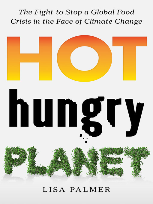 Title details for Hot, Hungry Planet by Lisa Palmer - Wait list